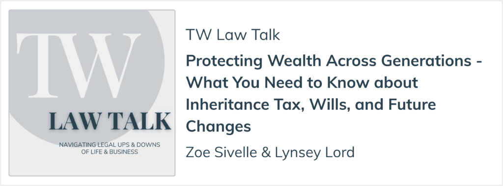 TW Law Talk Podcast episode on protecting wealth across generations