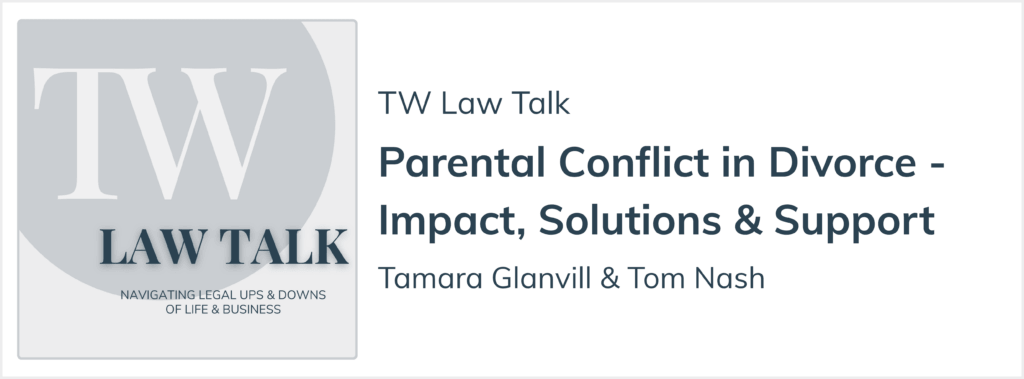 TW Law Talk podcast episode on parental conflict in divorce