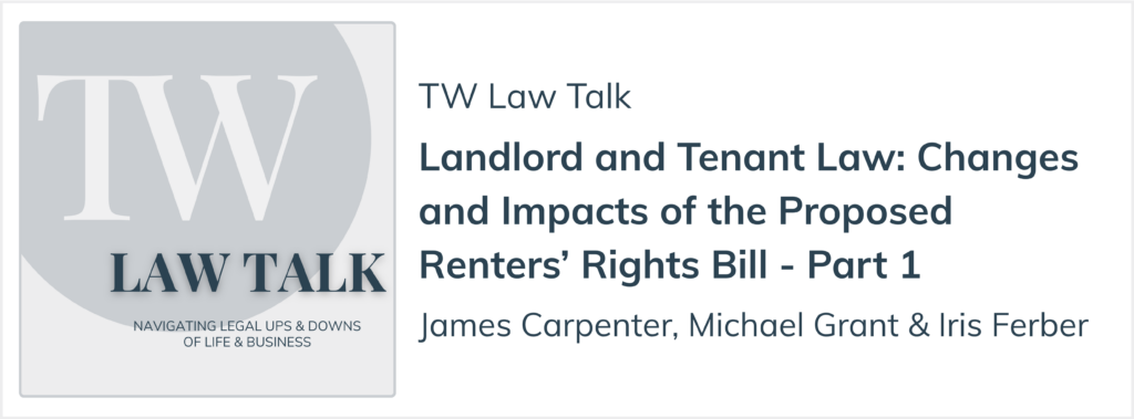 TW Law Talk podcast episode on the changes and impacts of the renters' rights bill part 1