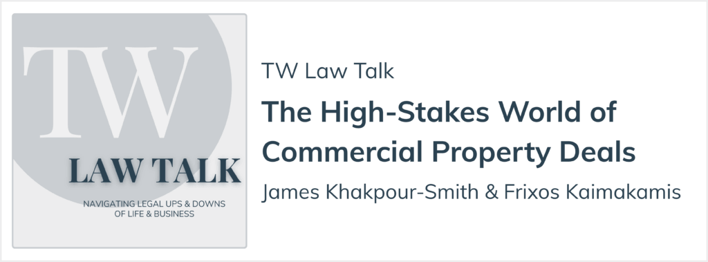 TW Law Talk podcast episode on the high stakes world of commercial property