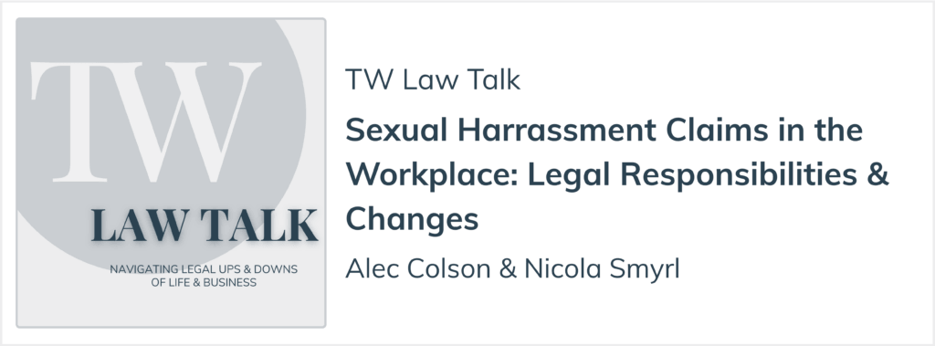 TW Law Talk podcast episode on sexual harrassment claims in the workplace