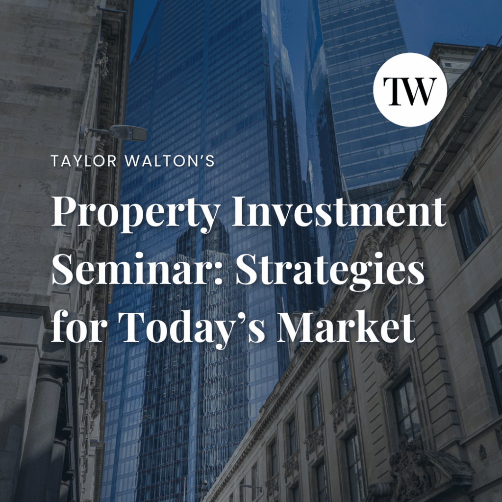 Property Investment Seminar: Strategies for Today's Market at The Grove on 9th September 2026 - Taylor Walton